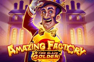 Playtech : Fire Blaze Golden: Amazing Factory - KISS69