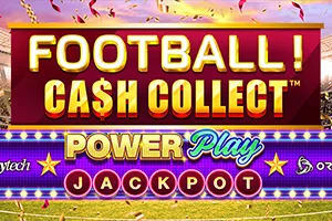 Playtech : Football! Cash Collect™ PowerPlay Jackpot - KISS69