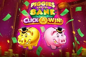 Playtech : Piggies and the Bank: Click-A-Win - KISS69